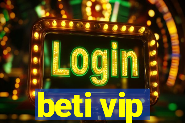 beti vip